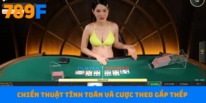 Chiến thuật tính toán và cược theo gấp thếp
